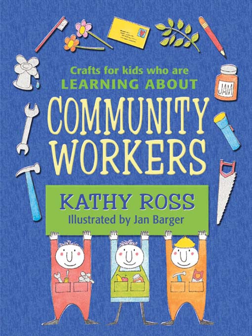 Title details for Crafts for Kids Who Are Learning About Community Workers by Kathy Ross - Available